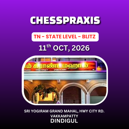⭐CHESSPRAXIS ⭐5TH CHESSPRAXIS CHESSFESTIVAL STATE LEVEL OPEN BLITZ CHESS TOURNAMENT